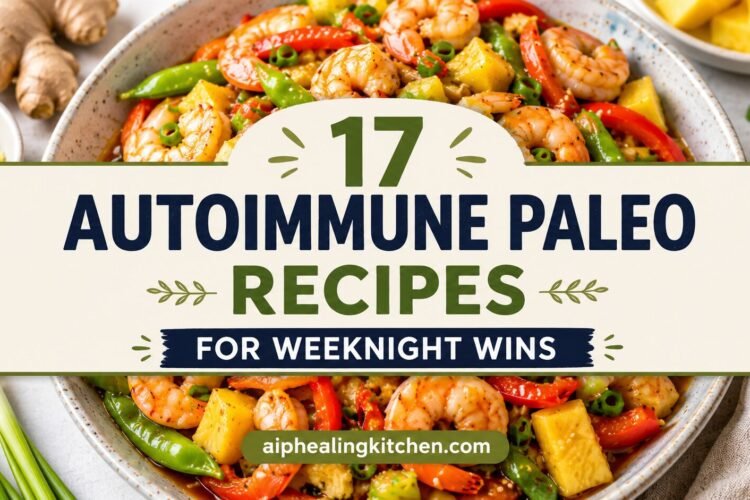 17 Autoimmune Paleo Recipes for Weeknight Wins
