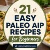 21 Easy Paleo AIP Recipes for Beginners