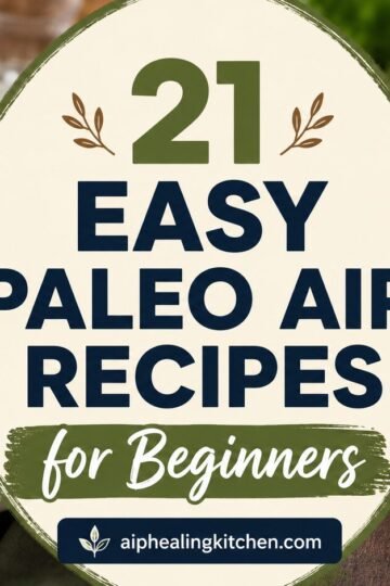 21 Easy Paleo AIP Recipes for Beginners