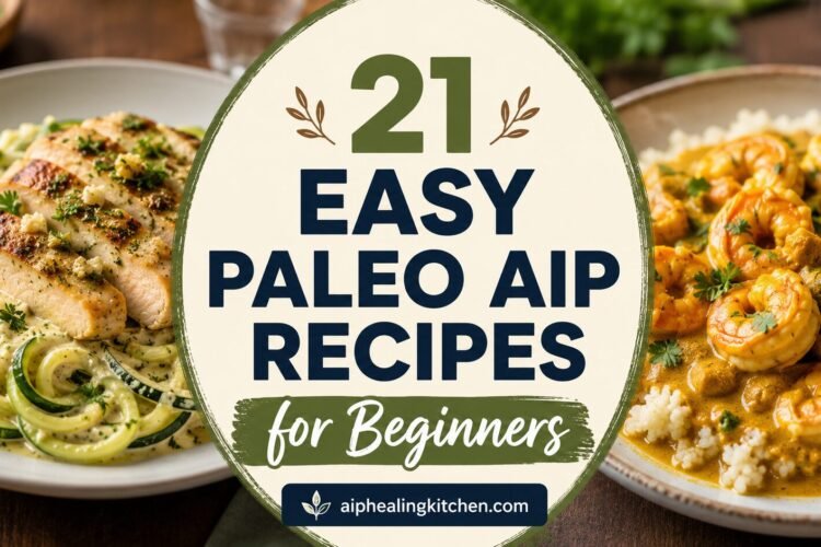 21 Easy Paleo AIP Recipes for Beginners